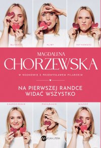 Na pierwszej randce widać wszystko - Przemysław Pilarski, Magdalena Chorzewska