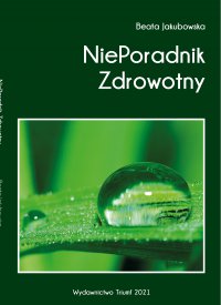 NiePoradnik Zdrowotny - Beata Jakubowska