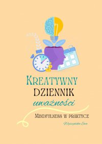 Kreatywny dziennik uważności - Ewa Wyszyńska