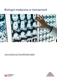 Biologia medyczna w ćwiczeniach - Dorota Kaźmierczak, Dorota Michalska-Hejduk