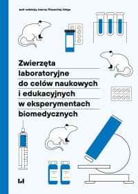 Zwierzęta laboratoryjne do celów naukowych i edukacyjnych w eksperymentach biomedycznych - 