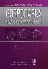 Gospodarka – nowe perspektywy po kryzysie - Michał Pronobis, Marcin Kalinowski