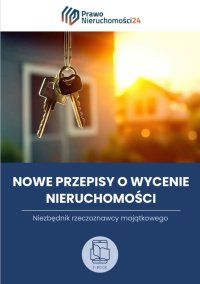 Niezbędnik rzeczoznawcy. Nowe przepisy o wycenie nieruchomości - Maciej Lipka