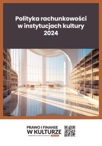 Polityka rachunkowości w instytucjach kultury 2024 - Katarzyna Trzpioła 