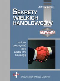 Sekrety wielkich handlowców - Jeffrey J Fox