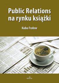 Public Relations na rynku książki - Kuba Frołow
