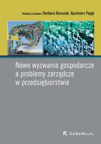 Nowe wyzwania gospodarcze a problemy zarządcze w przedsiębiorstwie - Barbara Borusiak