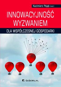 Innowacyjność wyzwaniem dla współczesnej gospodarki - prof. Kazimierz Pająk