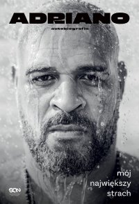 Adriano. Mój największy strach. Autobiografia - 