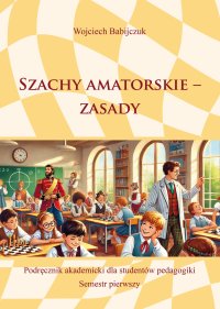 Szachy amatorskie. Zasady - Wojciech Babijczuk