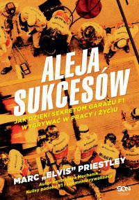 Aleja sukcesów. Jak dzięki sekretom garażu F1 wygrywać w pracy i życiu - Bartosz Sałbut, Marc Priestley