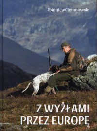 Z wyżłami przez Europę - Zbiegniew Lesław Ciemniewski