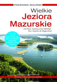 Wielkie Jeziora Mazurskie. Przewodnik żeglarski - 