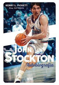 John Stockton. Autobiografia - Michał Rutkowski, John Stockton, Michał Rutkowski, John Stockton