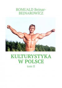 Kulturystyka w Polsce - Romuald Bejnar-Bejnarowicz