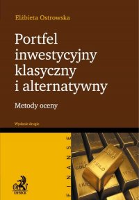 Portfel inwestycyjny klasyczny i alternatywny. Wydanie 2 - Elżbieta Ostrowska