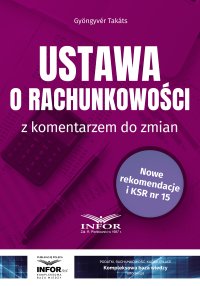 Ustawa o rachunkowości z komentarzem - Gyongyver Takats