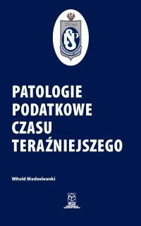Patologie podatkowe czasu teraźniejszego - Witold Modzelewski