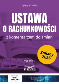 Ustawa o rachunkowości z komentarzem do zmian - Gyöngyvér Takáts