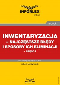 Inwentaryzacja – najczęstsze błędy i sposoby ich eliminacji – część I - Izabela Motowilczuk