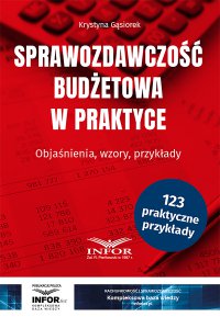 Sprawozdawczość budżetowa w praktyce - Krystyna Gąsiorek