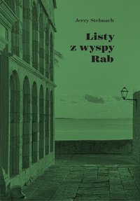 Listy z wyspy Rab - Jerzy Stelmach