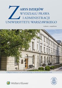 Zarys dziejów Wydziału Prawa i Administracji Uniwersytetu Warszawskiego - Hubert Izdebski, Anna Rosner, Adam Bosiacki, Grażyna Bałtruszajtys, Marzenna Paszkowska, Marzena Paszkowska