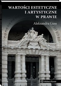 Wartości estetyczne i artystyczne w prawie - Aleksandra Guss