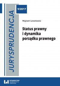 Jurysprudencja 9. Status prawny i dynamika porządku prawnego - Wojciech Lamentowicz