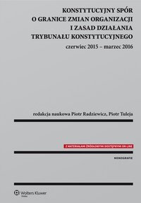 Konstytucyjny spór o granice zmian organizacji i zasad działania Trybunału Konstytucyjnego: czerwiec 2015 - marzec 2016 - Bogumił Naleziński, Piotr Tuleja, Jarosław Sułkowski, Marzena Laskowska, Wojciech Białogłowski, Monika Florczak-Wątor, Agata Niżnik-Mucha, Piotr Radziewicz, Maciej Pach