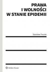 Prawa i wolności w stanie epidemii - Stanisław Trociuk