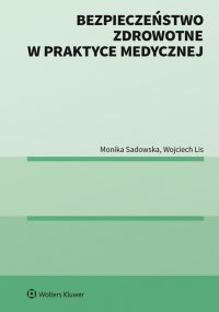 Bezpieczeństwo zdrowotne w praktyce medycznej - Wojciech Lis