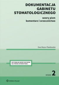 Dokumentacja gabinetu stomatologicznego. Wzory pism, komentarz i orzecznictwo - Ewa Mazur-Pawłowska