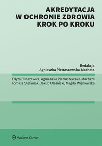 Akredytacja w ochronie zdrowia krok po kroku - 