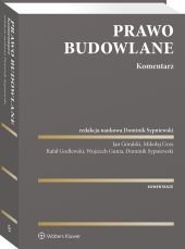 Prawo budowlane. Komentarz - Rafał Godlewski, Dominik Sypniewski, Mikołaj Goss, Wojciech Gunia, Jan Góralski