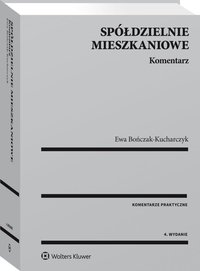 Spółdzielnie mieszkaniowe. Komentarz - Ewa Bończak-Kucharczyk