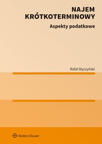 Najem krótkoterminowy. Aspekty podatkowe - Rafał Styczyński