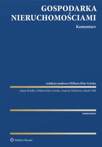 Gospodarka nieruchomościami. Komentarz  - Elżbieta Klat-Górska, Jakub Wilk, Adam Bródka, Andrzej Nikiforów