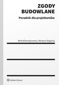 Zgody budowlane. Poradnik dla projektantów - Martyna Sługocka, Michał Bursztynowicz