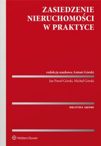 Zasiedzenie nieruchomości w praktyce - Antoni Górski