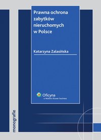 Prawna ochrona zabytków nieruchomych w Polsce - Katarzyna Zalasińska