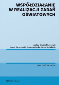 Współdziałanie w realizacji zadań oświatowych - Krzysztof Gawroński, Krzysztof Gawroński, Krzysztof Gawroński