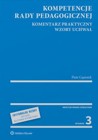 Kompetencje rady pedagogicznej. Komentarz praktyczny. Wzory uchwał z serii MERITUM - Piotr Gąsiorek, Piotr Gąsiorek, Piotr Gąsiorek