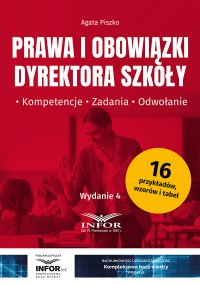 Prawa i obowiązki dyrektora szkoły. Kompetencje, zadania, odwołanie. Wydanie 4 - Agata Piszko