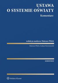 Ustawa o systemie oświaty. Komentarz - Mateusz Pilich, Łukasz Kierznowski