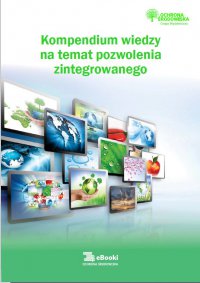 Kompendium wiedzy na temat pozwolenia zintegrowanego - Anna Hamrol