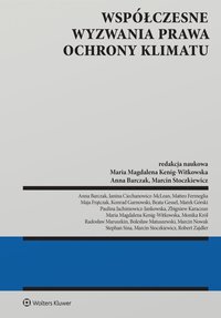 Współczesne wyzwania prawa ochrony klimatu - Maria Magdalena Kenig-Witkowska, Anna Barczak, Marcin Stoczkiewicz
