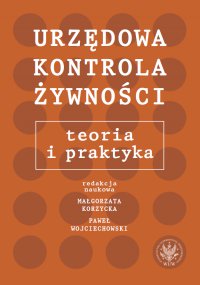 Urzędowa kontrola żywności - Paweł Wojciechowski, Małgorzata Korzycka