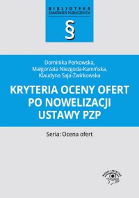 Kryteria oceny ofert po nowelizacji ustawy pzp - Małgorzata Niezgoda-Kamińska