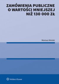 Zamówienia publiczne o wartości mniejszej niż 130 000 zł - Mariusz Wolski